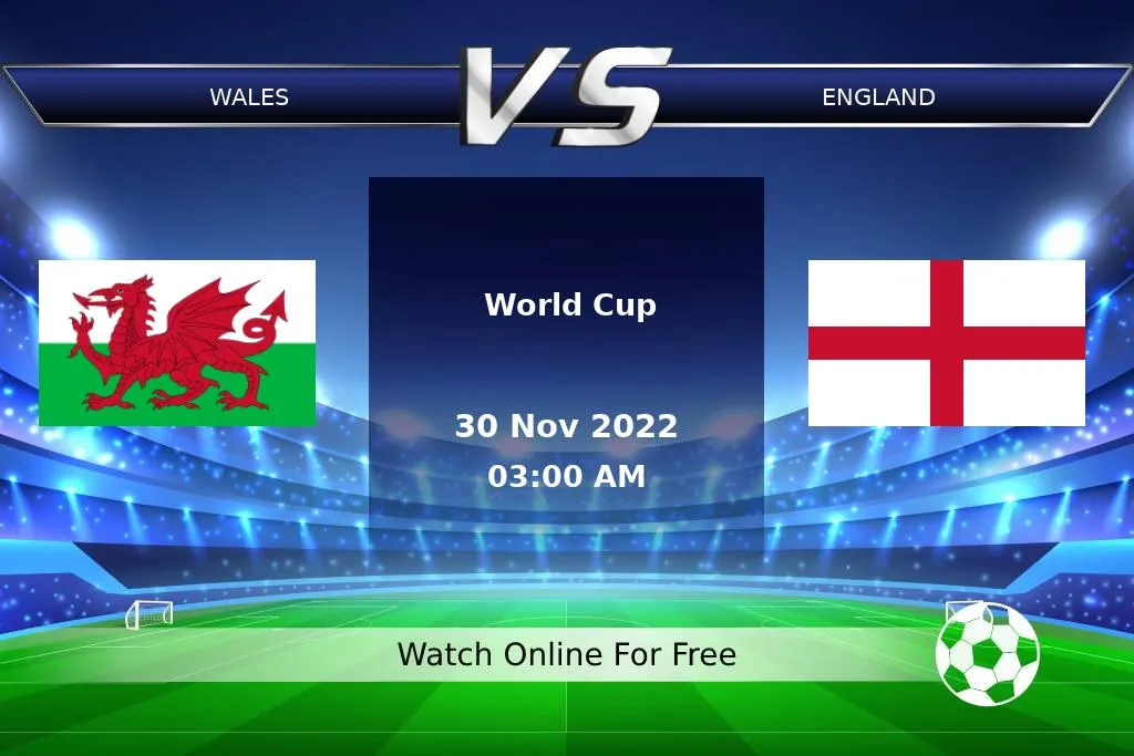 Prediction Wales vs England World Cup 2022