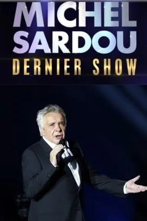 Michel Sardou – Dernier show (2017)