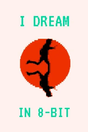 I Dream in 8-bit (2018)