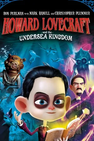 Howard Lovecraft & the Undersea Kingdom (2016)