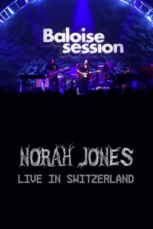 Norah Jones - Baloise Session (2016)