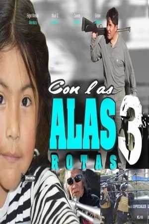Con Las Alas Rotas 3 (2015)