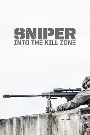 Sniper: Into the Kill Zone (2018)