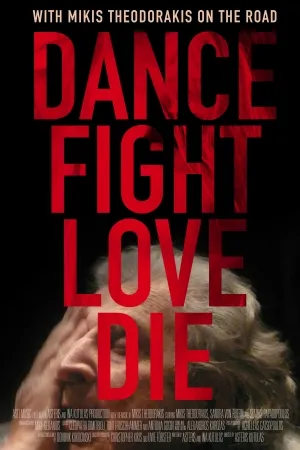 Dance Fight Love Die: With Mikis On the Road (2017)