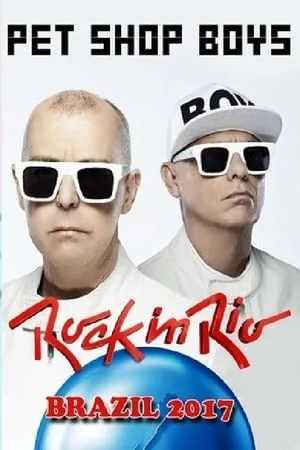 Pet Shop Boys: Rock in Rio 2017 (2017)