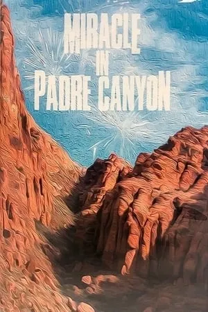 The Miracle in Padre Canyon (2017)