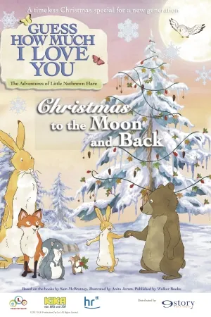 Guess How Much I Love You: The Adventures of Little Nutbrown Hare - Christmas to the Moon and Back (2015)