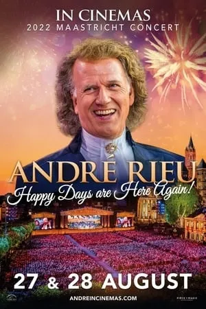 André Rieu Happy Days are Here Again 2022 (2022)