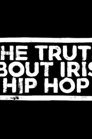The Truth About Irish Hip Hop (2017)