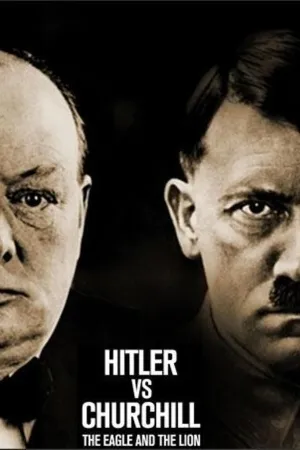 The Eagle and the Lion: Hitler vs Churchill (2017)