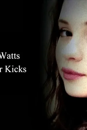 Becky Watts Killed for Kicks (2017)