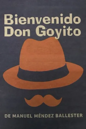 Bienvenido Don Goyito