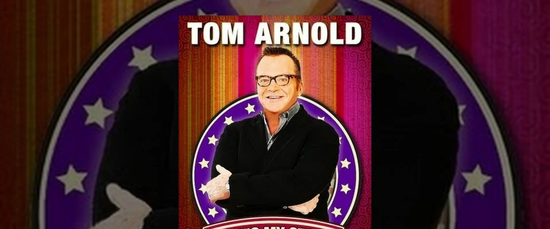 Tom Arnold: That's My Story And I'm Sticking To It! (2011)