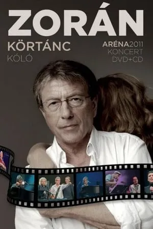 Zorán - Aréna 2011 Körtánc kóló (2011)